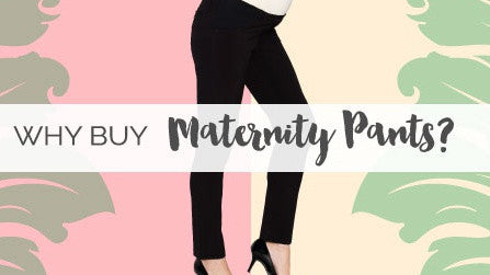Why You MUST, Without A Doubt, Invest In Quality Maternity Pants